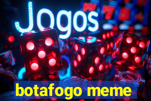 botafogo meme